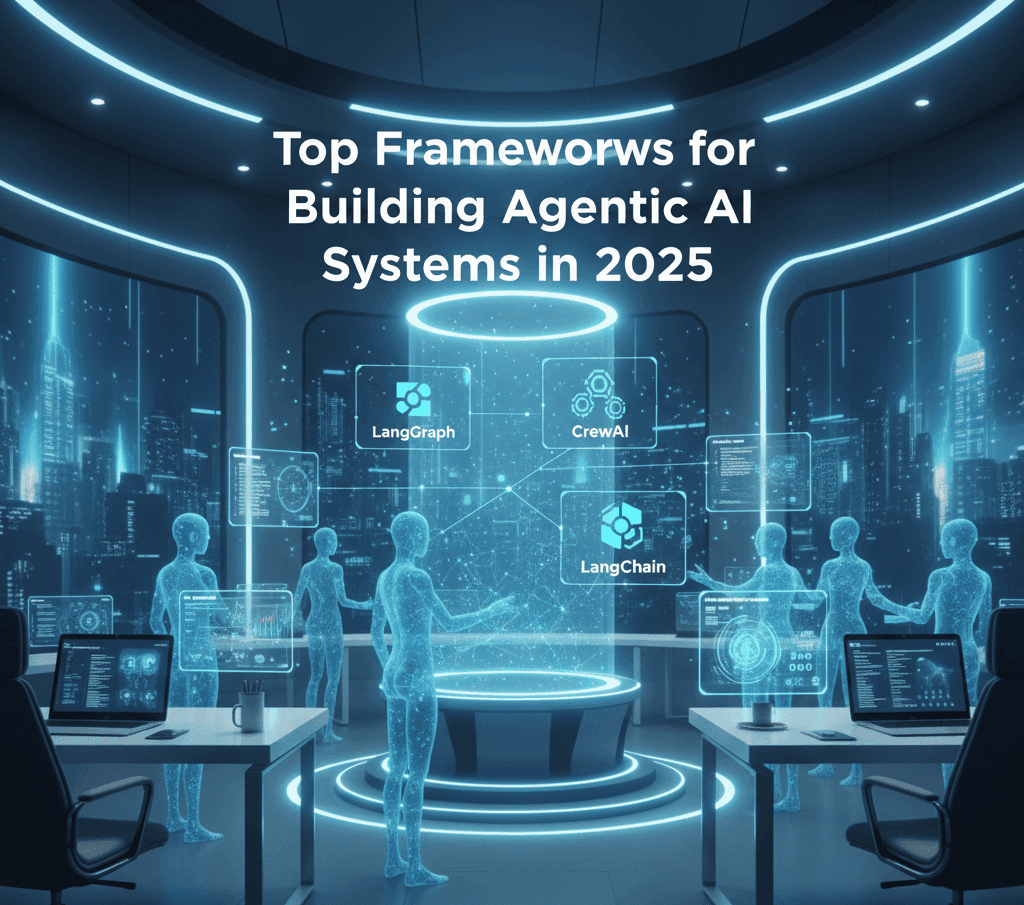 Top Frameworks for Building Agentic AI Systems in 2025
